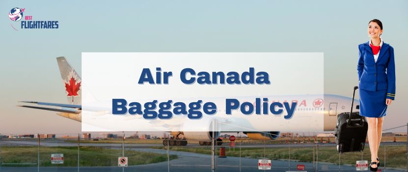 Air Canada Baggage Policy