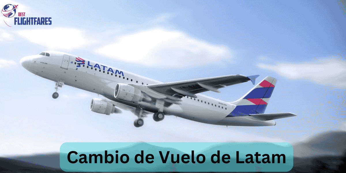 ¿Cómo hacer un cambio de vuelo en LATAM
