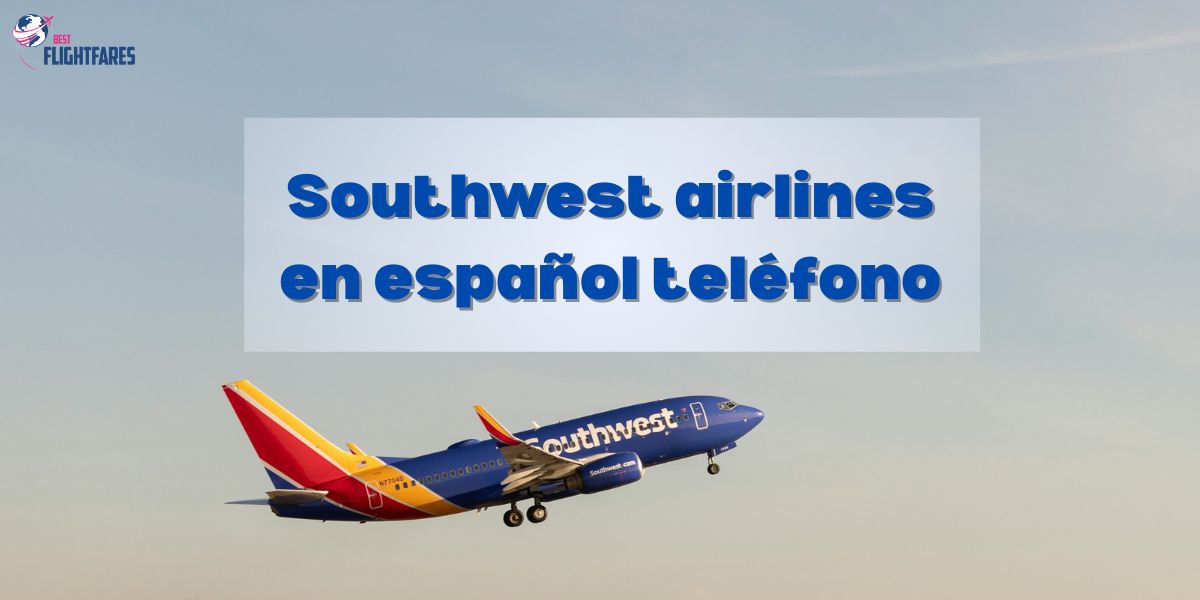 Southwest airlines en español teléfono