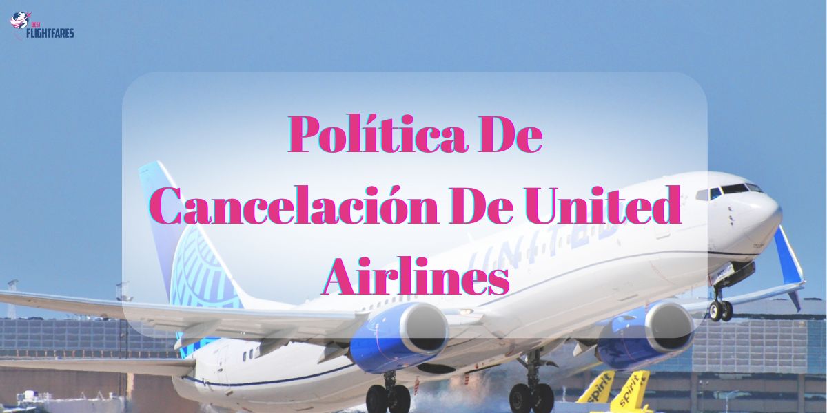 Política De Cancelación De United Airlines