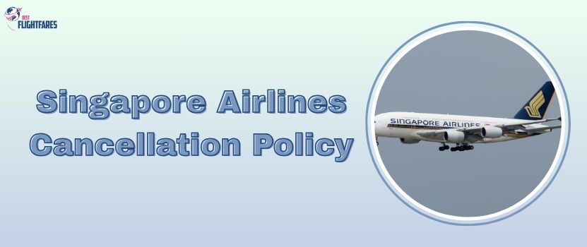 Singapore Airlines Cancellation Policy
