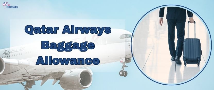 Qatar Airways Baggage Allowance- Carry-on and Checked Bags